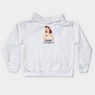 A League of Their Own | Greta Gill 'I thought so' Kids Hoodie